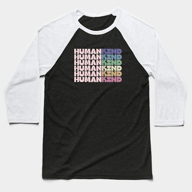 Humankiind Baseball T-Shirt by e s p y